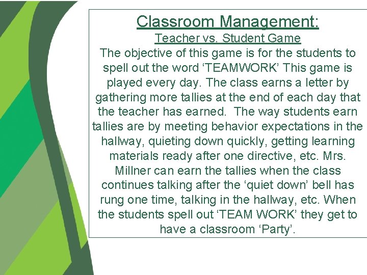 Classroom Management: Teacher vs. Student Game The objective of this game is for the