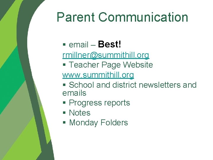 Parent Communication § email – Best! rmillner@summithill. org § Teacher Page Website www. summithill.