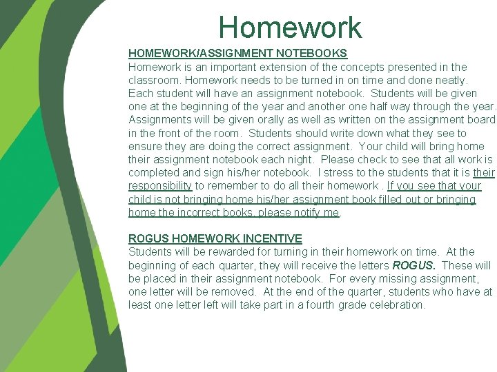 Homework HOMEWORK/ASSIGNMENT NOTEBOOKS Homework is an important extension of the concepts presented in the