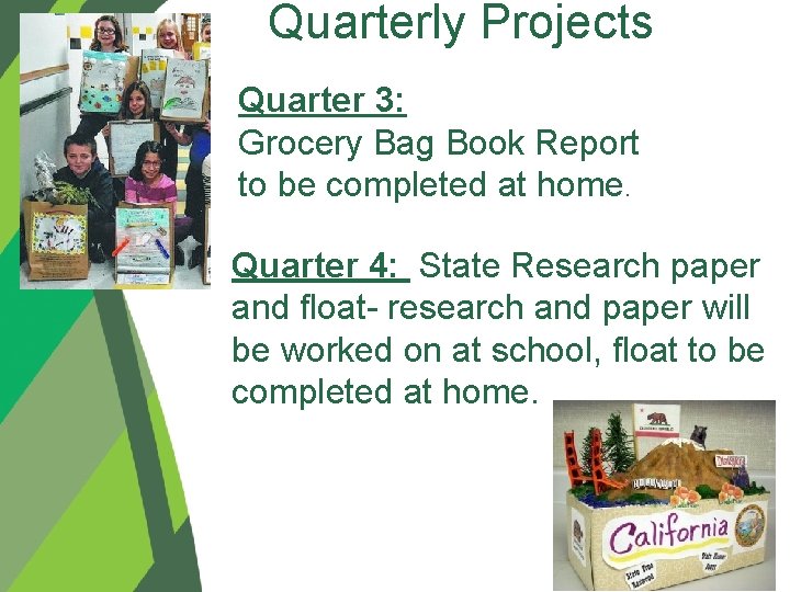 Quarterly Projects Quarter 3: Grocery Bag Book Report to be completed at home. Quarter