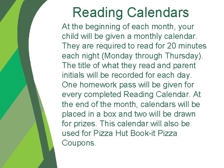 Reading Calendars At the beginning of each month, your child will be given a