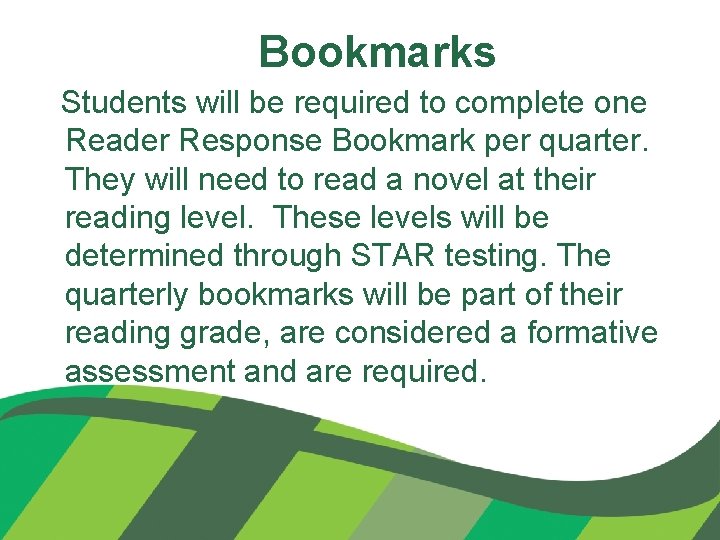 Bookmarks Students will be required to complete one Reader Response Bookmark per quarter. They