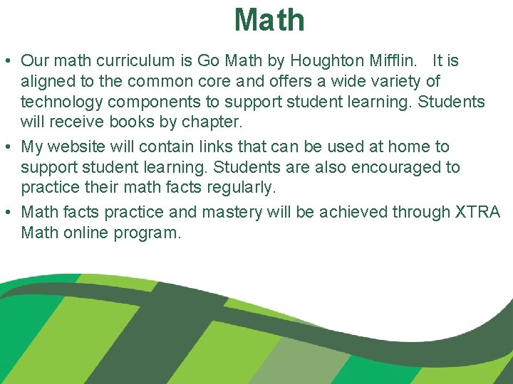 Math • Our math curriculum is Go Math by Houghton Mifflin. It is aligned