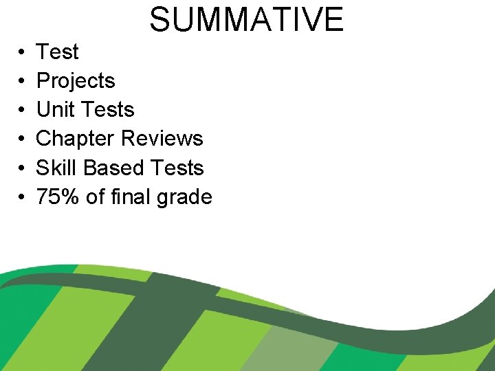 SUMMATIVE • • • Test Projects Unit Tests Chapter Reviews Skill Based Tests 75%