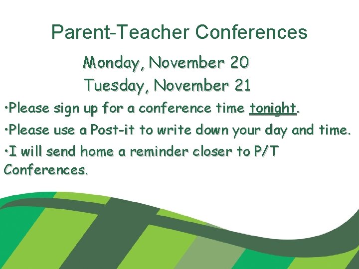 Parent-Teacher Conferences Monday, November 20 Tuesday, November 21 • Please sign up for a