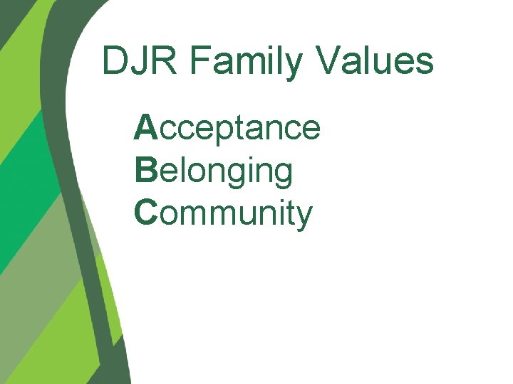 DJR Family Values Acceptance Belonging Community 