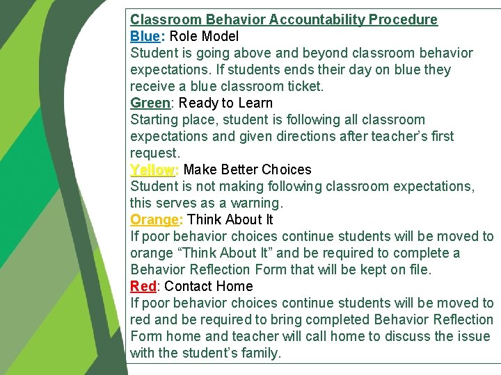 Classroom Behavior Accountability Procedure Blue: Role Model Student is going above and beyond classroom