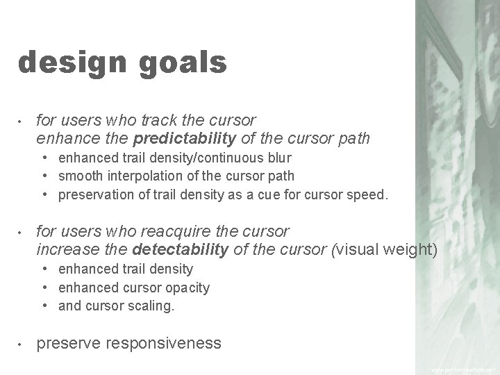design goals • for users who track the cursor enhance the predictability of the
