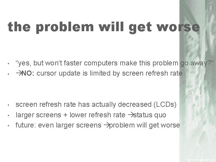 the problem will get worse • • • “yes, but won’t faster computers make