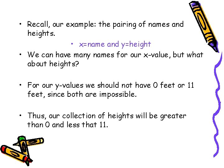  • Recall, our example: the pairing of names and heights. • x=name and