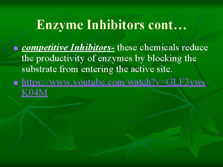 Enzyme Inhibitors cont… n n competitive Inhibitors- these chemicals reduce the productivity of enzymes