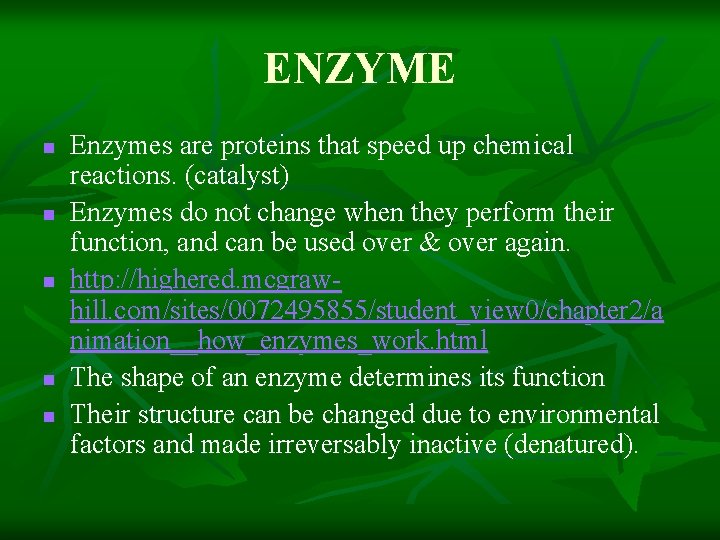 ENZYME n n n Enzymes are proteins that speed up chemical reactions. (catalyst) Enzymes