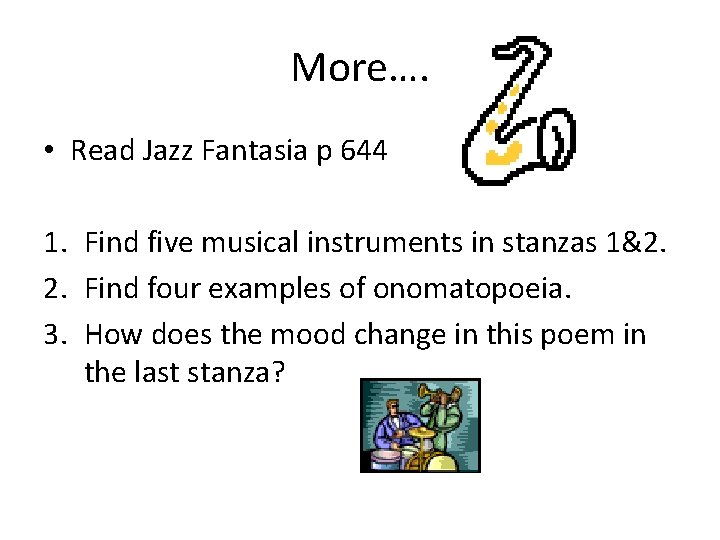 More…. • Read Jazz Fantasia p 644 1. Find five musical instruments in stanzas