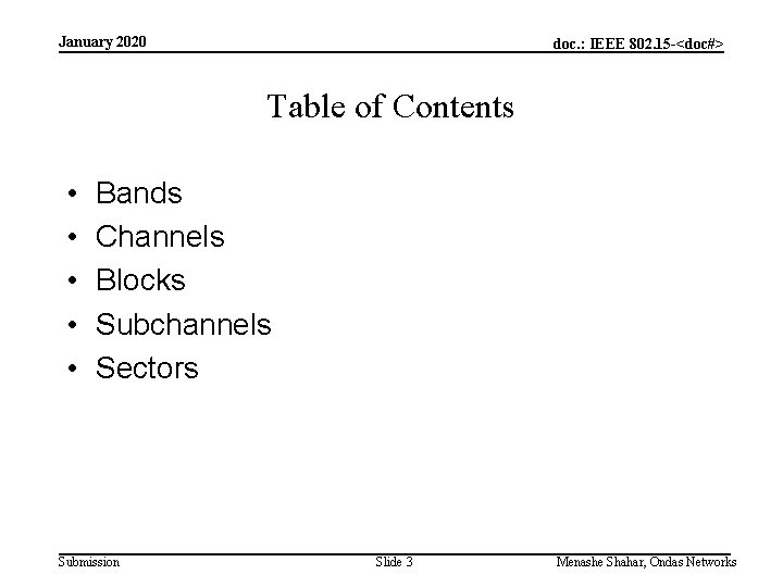 January 2020 doc. : IEEE 802. 15 -<doc#> Table of Contents • • •