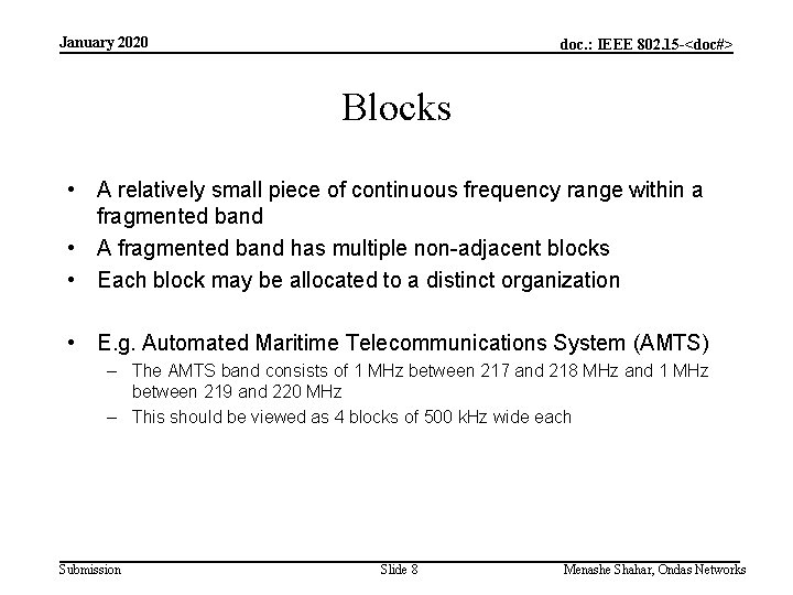 January 2020 doc. : IEEE 802. 15 -<doc#> Blocks • A relatively small piece