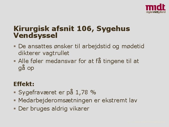 Kirurgisk afsnit 106, Sygehus Vendsyssel § De ansattes ønsker til arbejdstid og mødetid dikterer