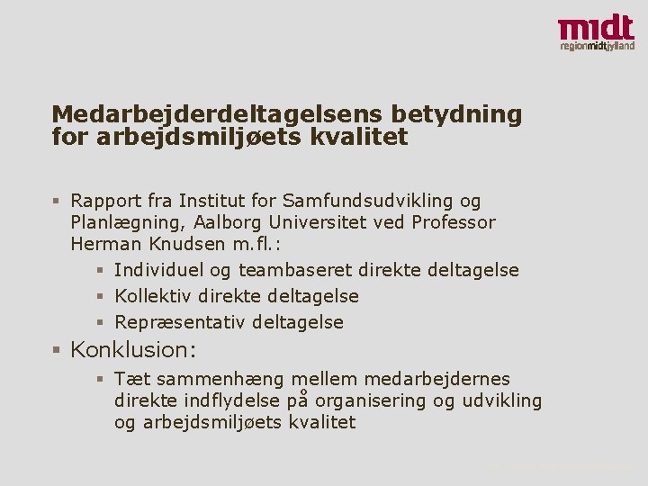 Medarbejderdeltagelsens betydning for arbejdsmiljøets kvalitet § Rapport fra Institut for Samfundsudvikling og Planlægning, Aalborg