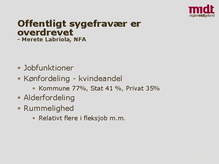 Offentligt sygefravær er overdrevet - Merete Labriola, NFA § Jobfunktioner § Kønfordeling - kvindeandel