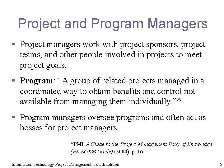 Project and Program Managers § Project managers work with project sponsors, project teams, and