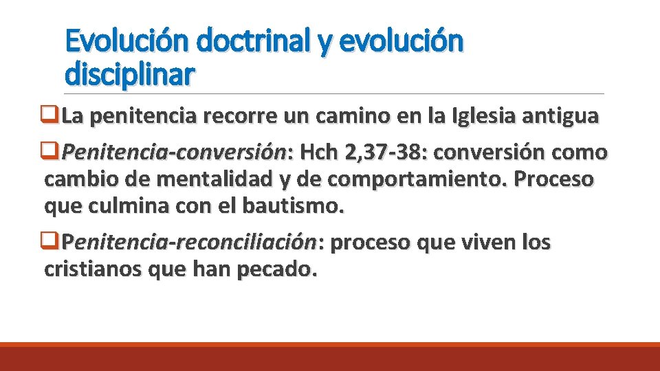 Evolución doctrinal y evolución disciplinar q. La penitencia recorre un camino en la Iglesia Evolución doctrinal y evolución disciplinar q. La penitencia recorre un camino en la Iglesia