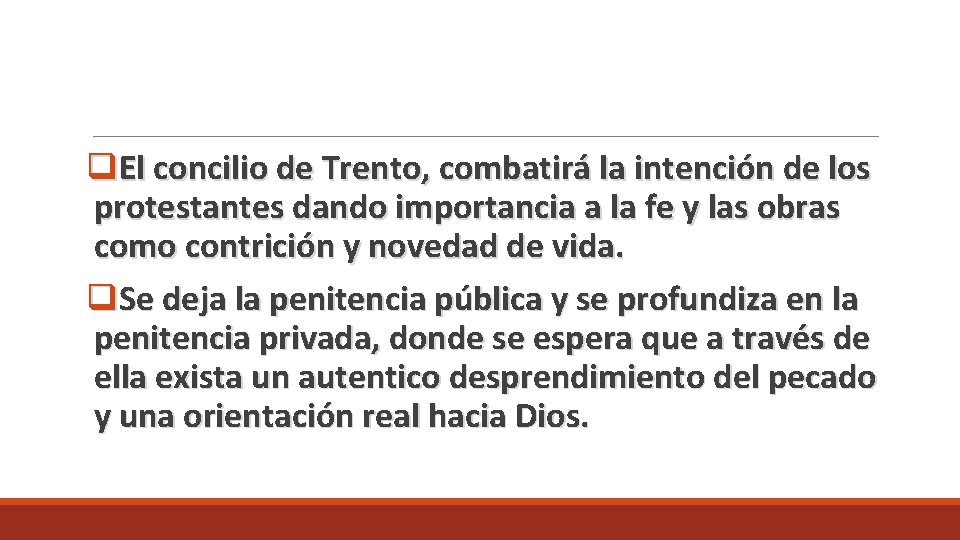 q. El concilio de Trento, combatirá la intención de los protestantes dando importancia a q. El concilio de Trento, combatirá la intención de los protestantes dando importancia a