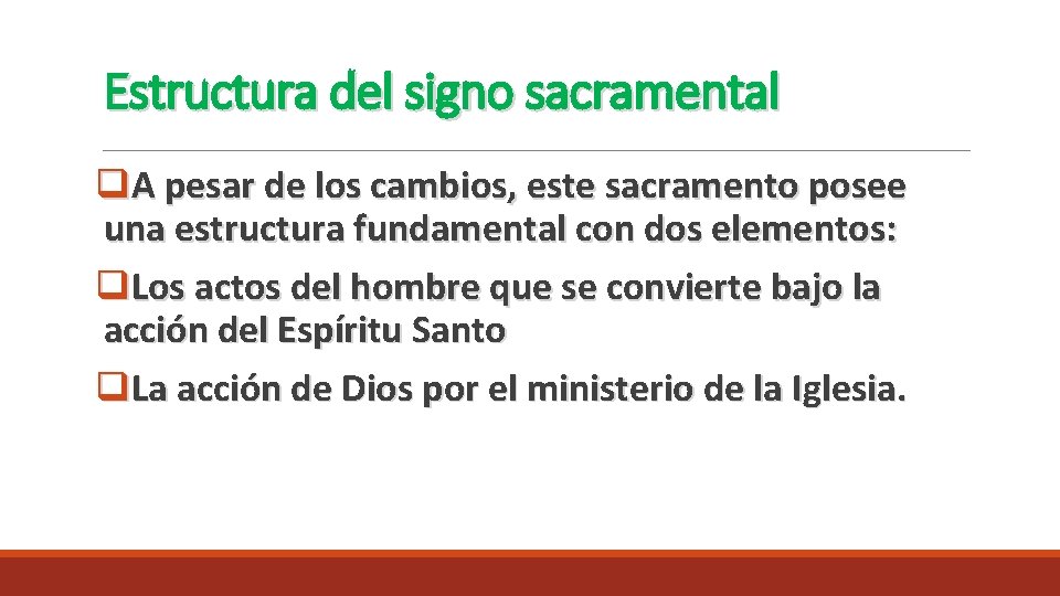 Estructura del signo sacramental q. A pesar de los cambios, este sacramento posee una Estructura del signo sacramental q. A pesar de los cambios, este sacramento posee una