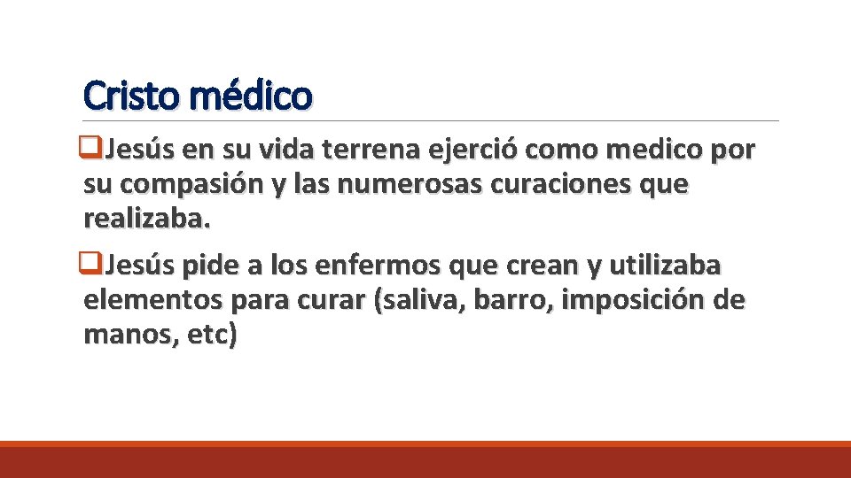 Cristo médico q. Jesús en su vida terrena ejerció como medico por su compasión Cristo médico q. Jesús en su vida terrena ejerció como medico por su compasión
