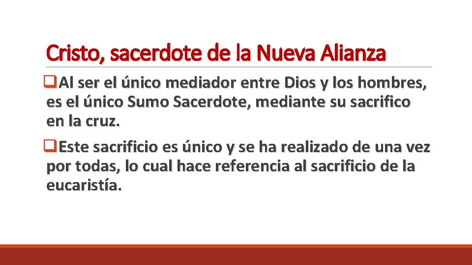 Cristo, sacerdote de la Nueva Alianza q. Al ser el único mediador entre Dios Cristo, sacerdote de la Nueva Alianza q. Al ser el único mediador entre Dios