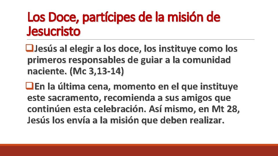 Los Doce, partícipes de la misión de Jesucristo q. Jesús al elegir a los Los Doce, partícipes de la misión de Jesucristo q. Jesús al elegir a los