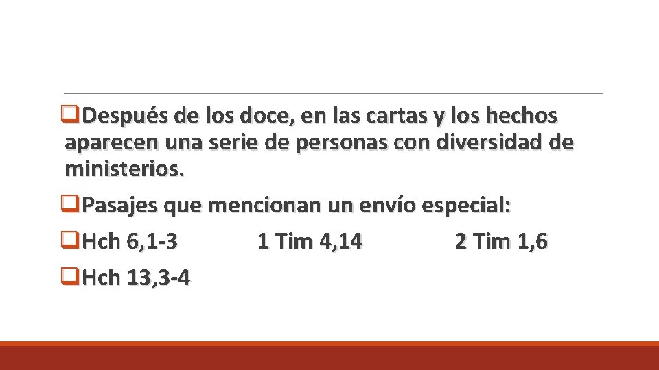 q. Después de los doce, en las cartas y los hechos aparecen una serie q. Después de los doce, en las cartas y los hechos aparecen una serie