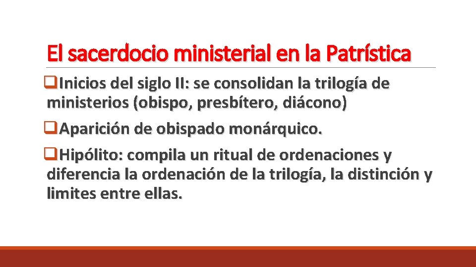 El sacerdocio ministerial en la Patrística q. Inicios del siglo II: se consolidan la El sacerdocio ministerial en la Patrística q. Inicios del siglo II: se consolidan la