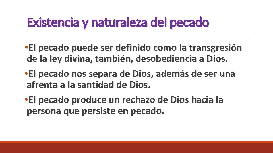 Existencia y naturaleza del pecado • El pecado puede ser definido como la transgresión Existencia y naturaleza del pecado • El pecado puede ser definido como la transgresión