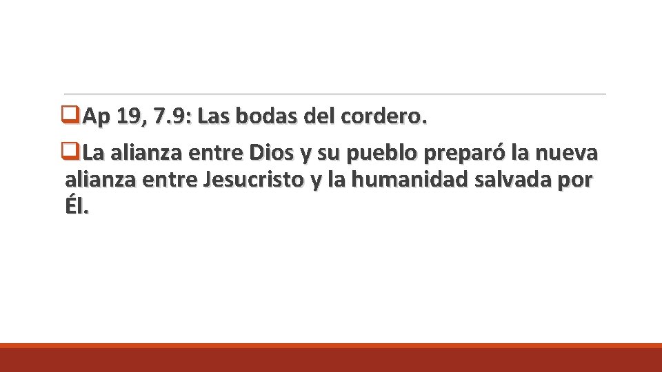 q. Ap 19, 7. 9: Las bodas del cordero. q. La alianza entre Dios q. Ap 19, 7. 9: Las bodas del cordero. q. La alianza entre Dios