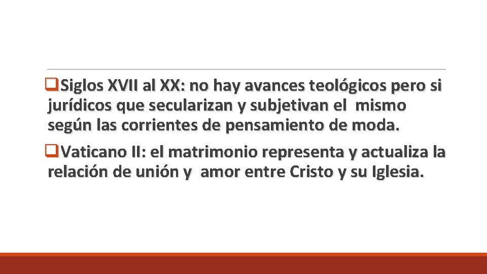 q. Siglos XVII al XX: no hay avances teológicos pero si jurídicos que secularizan q. Siglos XVII al XX: no hay avances teológicos pero si jurídicos que secularizan