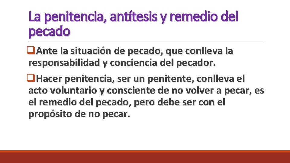 La penitencia, antítesis y remedio del pecado q. Ante la situación de pecado, que La penitencia, antítesis y remedio del pecado q. Ante la situación de pecado, que