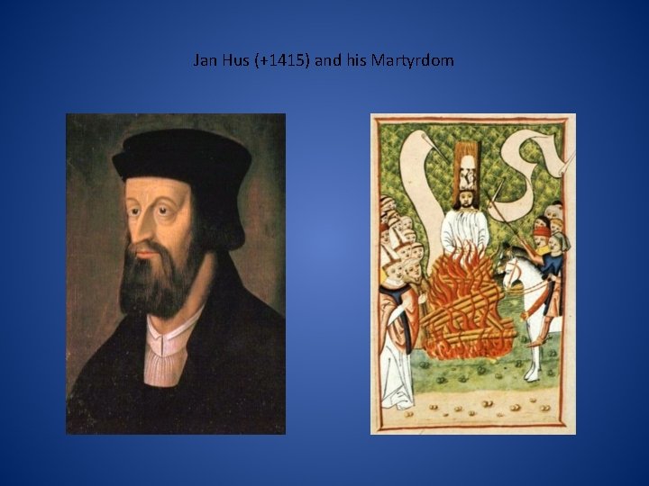 Jan Hus (+1415) and his Martyrdom 