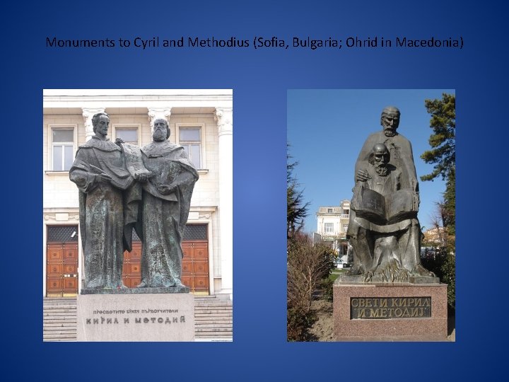Monuments to Cyril and Methodius (Sofia, Bulgaria; Ohrid in Macedonia) 