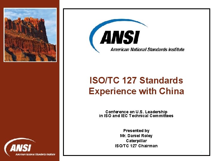 ISO/TC 127 Standards Experience with China Conference on U. S. Leadership in ISO and