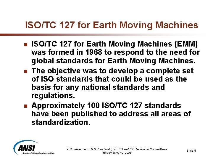 ISO/TC 127 for Earth Moving Machines n n n ISO/TC 127 for Earth Moving