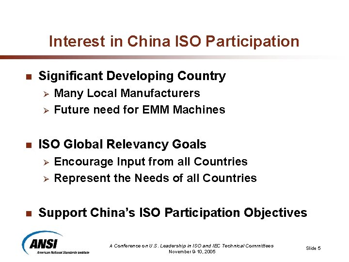 Interest in China ISO Participation n Significant Developing Country Ø Ø n ISO Global