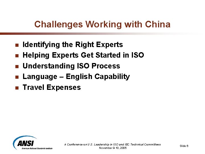 Challenges Working with China n n n Identifying the Right Experts Helping Experts Get