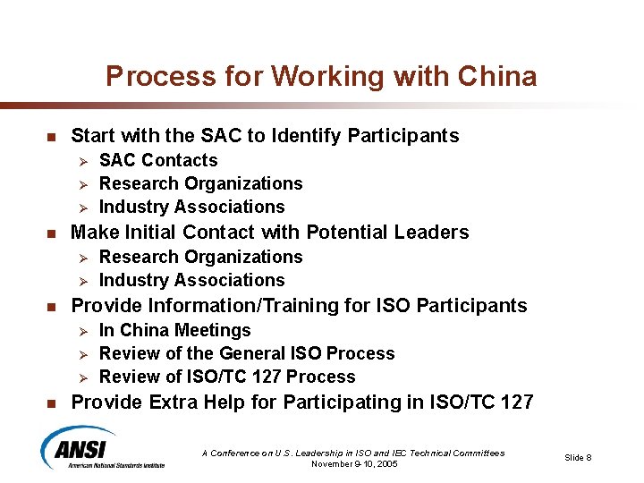 Process for Working with China n Start with the SAC to Identify Participants Ø