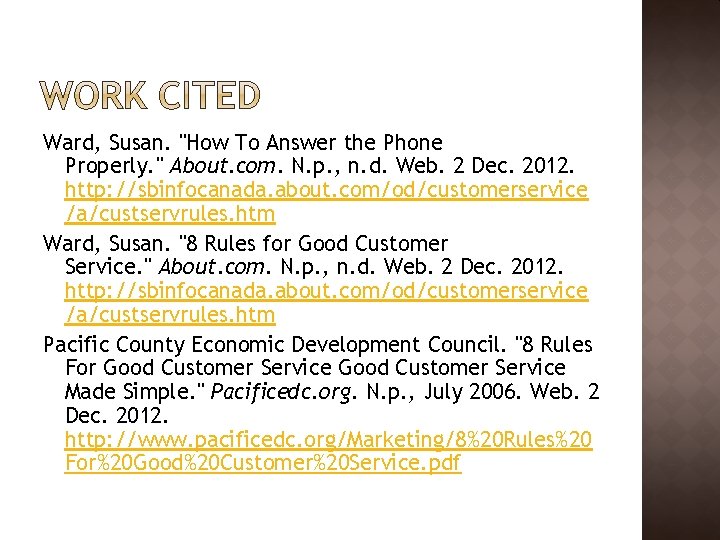 Ward, Susan. "How To Answer the Phone Properly. " About. com. N. p. ,