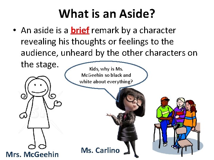 What is an Aside? • An aside is a brief remark by a character
