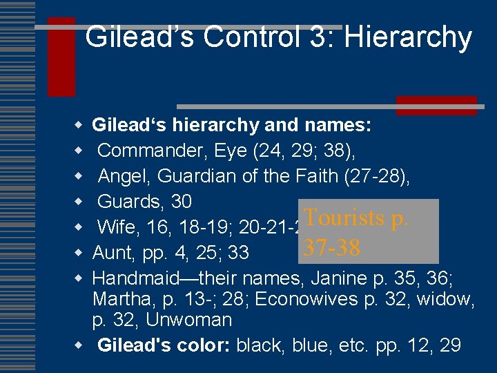 Gilead’s Control 3: Hierarchy w w w w Gilead‘s hierarchy and names: Commander, Eye