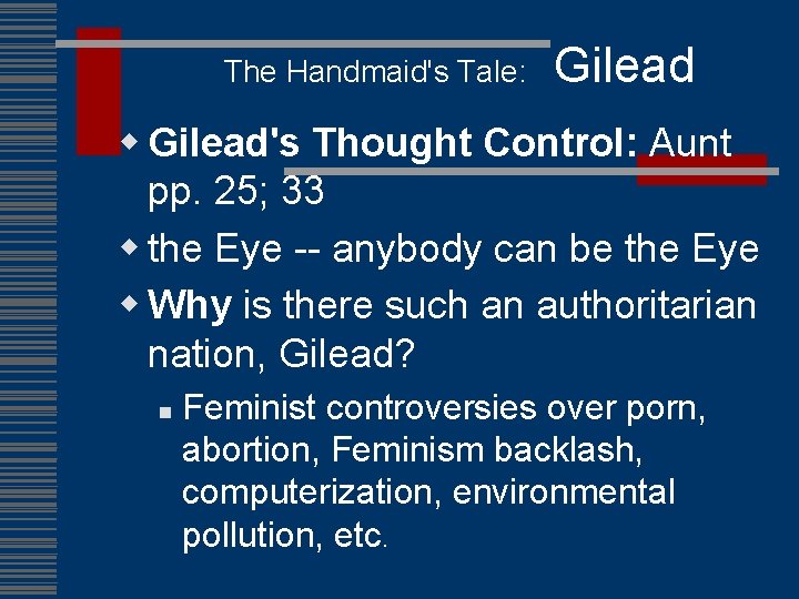 The Handmaid's Tale: Gilead w Gilead's Thought Control: Aunt pp. 25; 33 w the