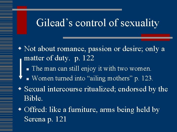 Gilead’s control of sexuality w Not about romance, passion or desire; only a matter