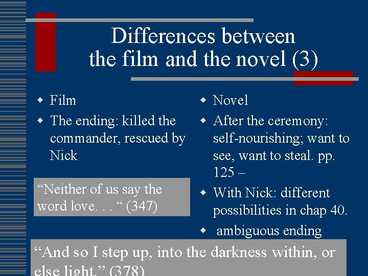 Differences between the film and the novel (3) w Film w Novel w The