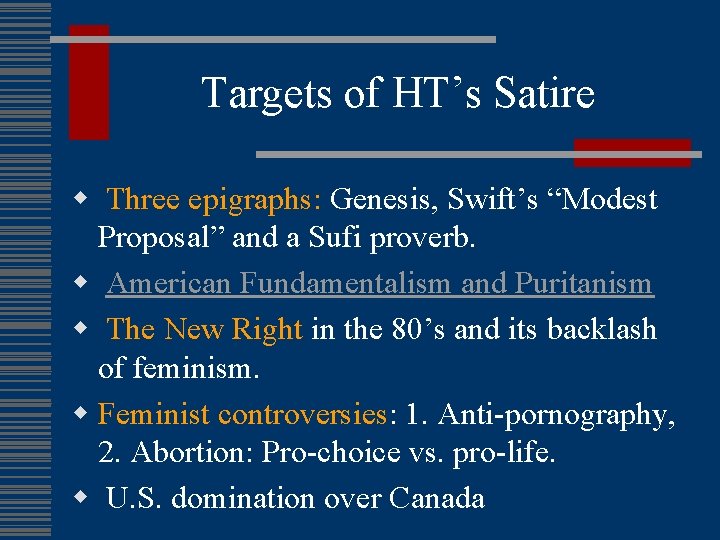 Targets of HT’s Satire w Three epigraphs: Genesis, Swift’s “Modest Proposal” and a Sufi