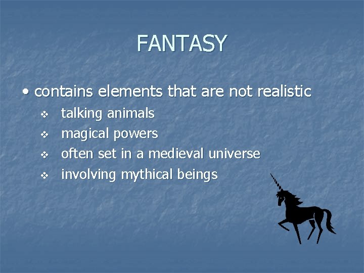 FANTASY • contains elements that are not realistic v v talking animals magical powers